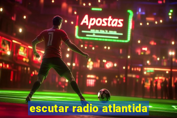 escutar radio atlantida